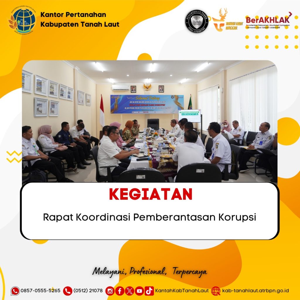 Kepala Kantor Pertanahan Kabupaten Tanah Laut Bapak Dr. Ahmad Suhaimi, S.Sos., S.H., M.H., M.M., QRMP.  menghadiri Rapat Koordinasi Pemberantasan Korupsi bertempat di Aula Kantor Pertanahan Kabupaten Tanah Laut